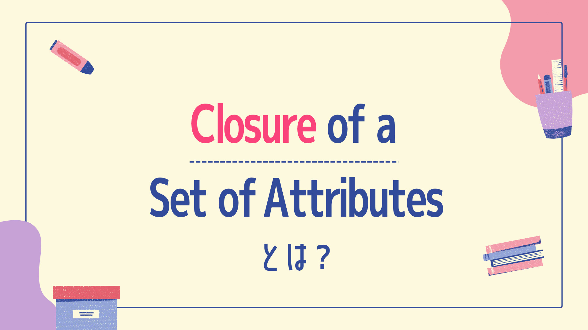 Closure of a Set of Attributes